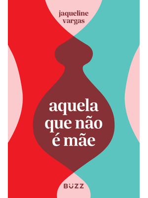 Aquela Que Não É Mãe