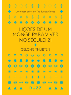Lições de Um Monge para Viver no Século 21: Livro Best-Seller do The Sunday Times