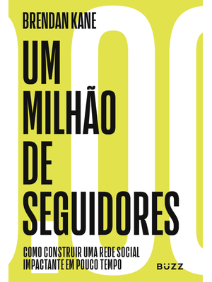 Um Milhão de Seguidores: Como Construir Uma Rede Social Impactante em Pouco Tempo