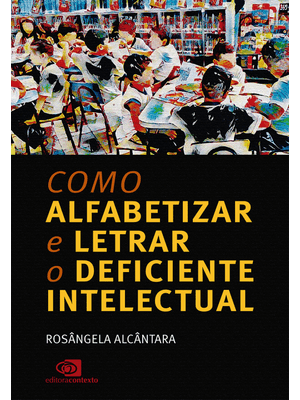 Como Alfabetizar e Letrar o Deficiente Intelectual