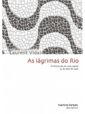 As Lágrimas do Rio: o Último Dia de Uma Capital: 20 de Abril de 1960