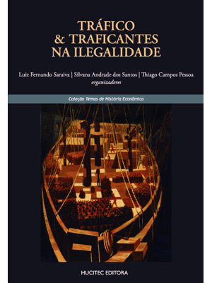 Tráfico & Traficantes na Ilegalidade: o Comércio Proibido de Escravos para o Brasil (C.1831-1850)