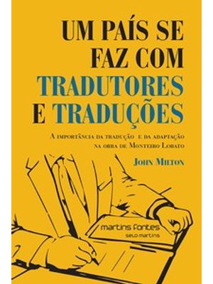 Um País Se Faz com Tradutores e Traduções: a Importância da Tradução e da Adaptação na Obra de Monte