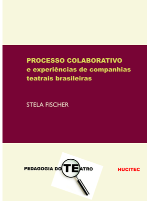 O Processo Colaborativo e Experiências de Companhias Teatrais Brasileiras
