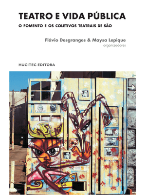 Teatro e Vida Pública: o Fomento e os Coletivos Teatrais de São Paulo