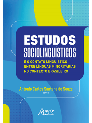 Estudos Sociolinguísticos e o Contato Linguístico Entre Línguas Minoritárias no Contexto Brasileiro