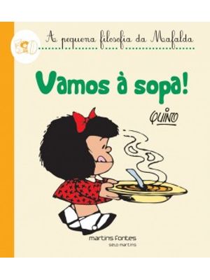 Vamos À Sopa!: a Pequena Filosofia da Mafalda