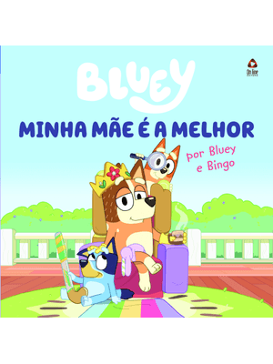 Bluey Livro de História - Minha Mãe É a Melhor