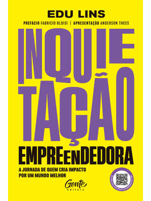 Inquietação Empreendedora: a Jornada de Quem Cria Impacto por Um Mundo Melhor