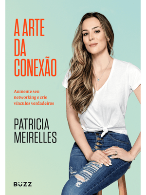 A Arte da Conexão: Aumente Seu Networking e Crie Vínculos Verdadeiros