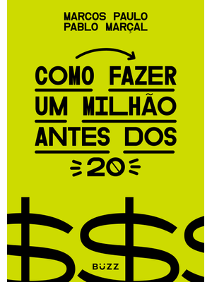 Como Fazer Um Milhão Antes dos 20