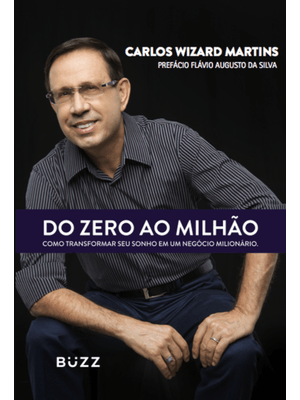 Do Zero Ao Milhão: Como Transformar Seu Sonho em Um Negócio Milionário
