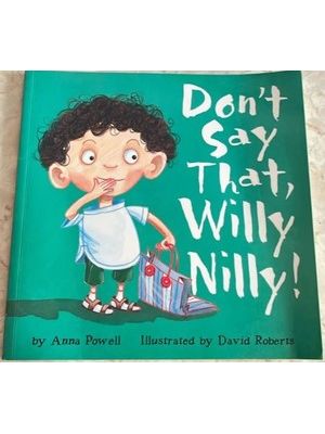 Dont Say That, Willy Nilly!