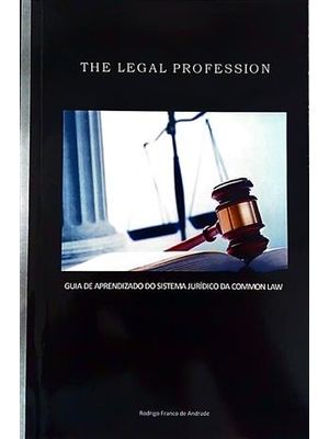 The Legal Profession - Um Guia de Aprendizado do Sistema Jurídico da Common Law