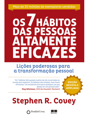 Os 7 Hábitos das Pessoas Altamente Eficazes: Lições Poderosas para a Transformação Pessoal