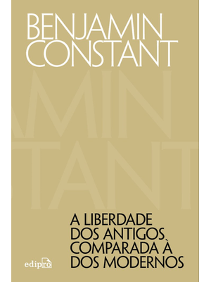 A Liberdade dos Antigos Comparada À dos Modernos