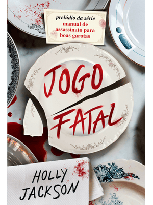 Jogo Fatal - Novo Livro da Série Manual de Assassinato para Boas Garotas