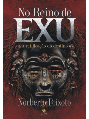 No Reino de Exu: a Retificação do Destino
