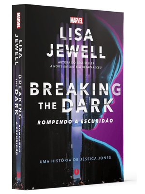 Breaking The Dark: Rompendo a Escuridão — Uma História de Jessica Jones