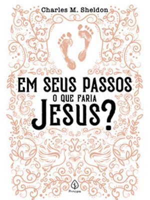 Em Seus Passos o Que Faria Jesus?