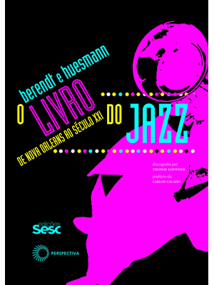 O Livro do Jazz: de Nova Orleans Ao Século Xxi