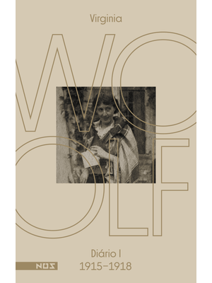 Os Diários de Virginia Woolf - Volume 1: Diário 1 (1915-1918)