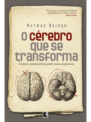 O Cérebro Que Se Transforma: Como a Neurociência Pode Curar as Pessoas