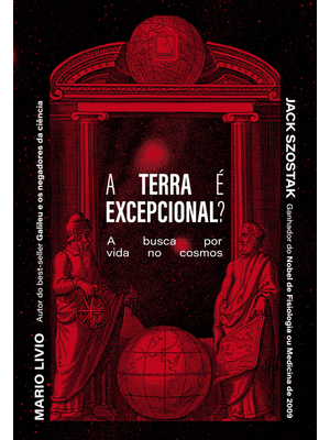 A Terra É Excepcional?: a Busca por Vida no Cosmos