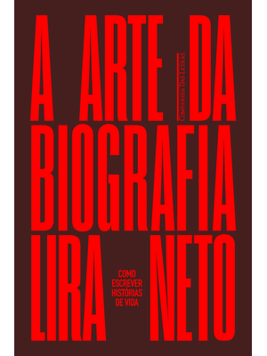 A Arte da Biografia: Como Escrever Histórias de Vida