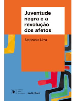 Juventude Negra e a Revolução dos Afetos