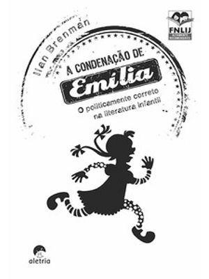 A Condenação de Emília: o Politicamente Correto na Literatura Infantil