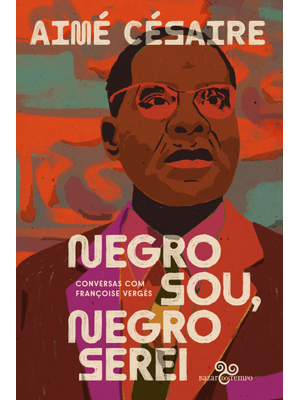 Negro Sou, Negro Serei: Conversas com Françoise Vergès