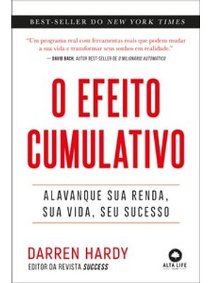 O Efeito Cumulativo: Alavanque Sua Renda, Sua Vida, Seu Sucesso