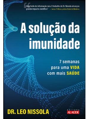 A Solução da Imunidade: 7 Semanas para Uma Vida com Mais Saúde