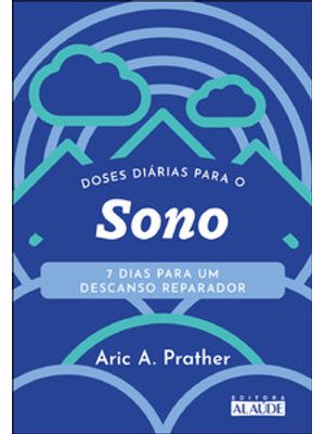 Doses Diárias para o Sono: 7 Dias para Um Descanso Reparador