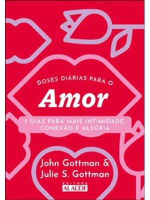 Doses Diárias para o Amor: 7 Dias para Mais Intimidade, Conexão e Alegria