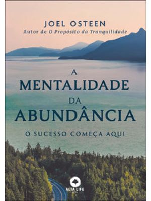 A Mentalidade da Abundância: o Sucesso Começa Aqui