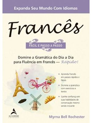 Francês Fácil e Passo a Passo: Domine a Gramática do Dia a Dia para Fluência em Francês - Rápido!