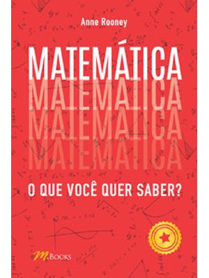 Matemática: o Que Você Quer Saber?