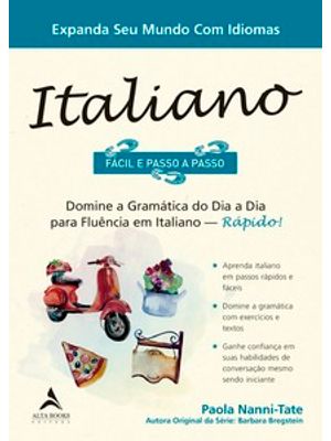 Italiano Fácil e Passo a Passo: Domine a Gramática do Dia a Dia para Fluência em Italiano - Rápido!