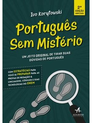 Português sem Mistério: Um Jeito Original de Tirar Suas Dúvidas em Português