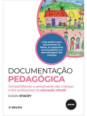 Documentação Pedagógica: Compartilhando o Pensamento das Crianças e dos Professores na Educação Infa