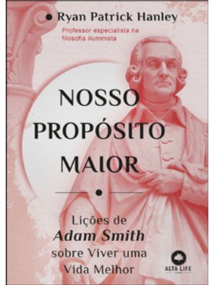 Nosso Propósito Maior: Lições de Adam Smith sobre Viver Uma Vida Melhor