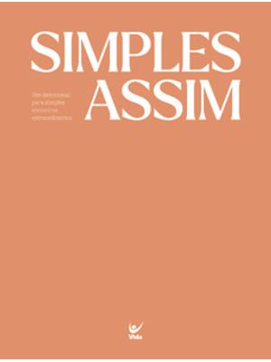 Simples Assim: Um Devocional para Simples Encontros Extraordinários