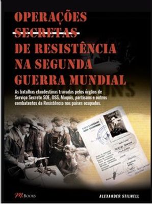 Operações Secretas de Resistência na Segunda Guerra Mundial