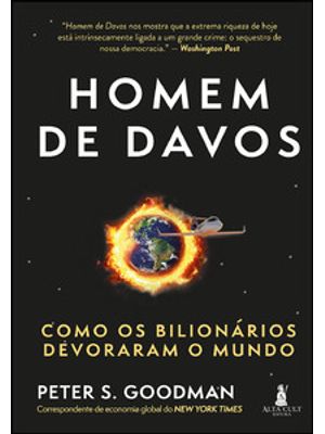 Homem de Davos: Como os Bilionários Devoraram o Mundo