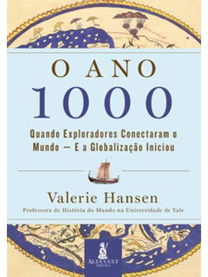 O Ano 1000: Quando Exploradores Conectaram o Mundo – e a Globalização Iniciou
