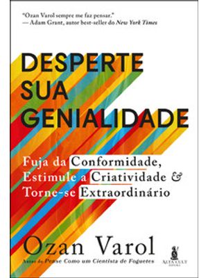 Desperte Sua Genialidade: Fuja da Conformidade, Estimule a Criatividade e Torne-Se Extraordinário