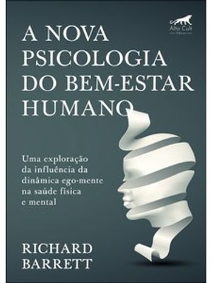 A Nova Psicologia do Bem-Estar Humano: Uma Exploração da Influência da Dinâmica Ego-Mente na Saúde F