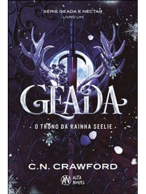 Geada: o Trono da Rainha Seelie – Série: Geada e Néctar Livro 1